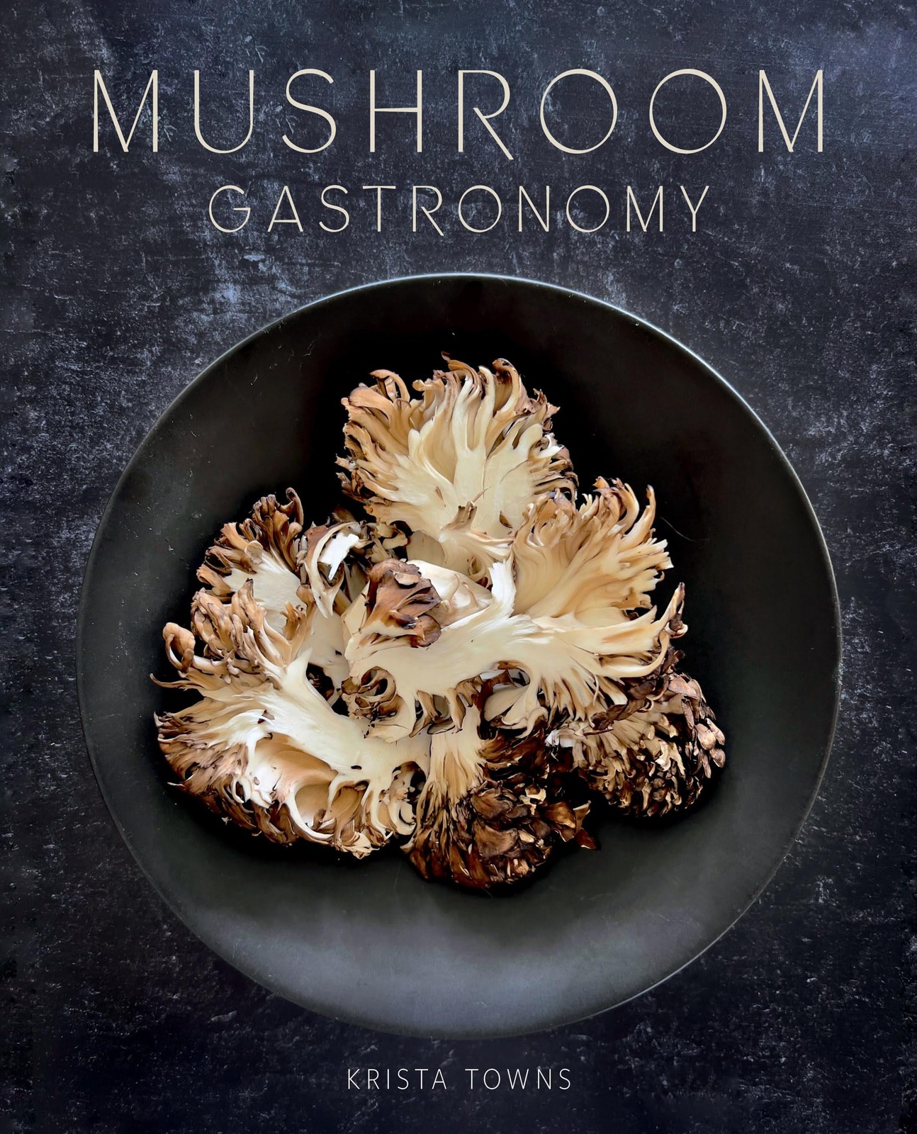 Mushroom Gastronomy: The Art of Cooking with Mushrooms by Krista Towns (HB 2024) - Image 4