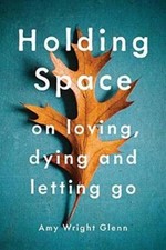 Amy Wright Glenn Holding Space (Paperback)
