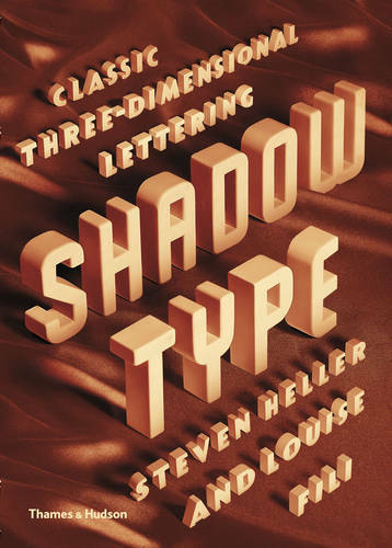 Shadow Type: Classic Three-Dimensional Lettering, Louise Fili,Steven Heller, Ver