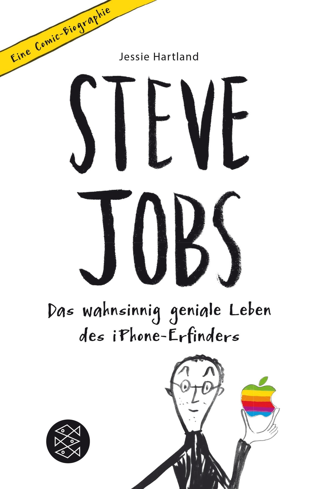Steve Jobs - Das Wahnsinnig Geniale Leben Des Iphone-erfinders. Eine