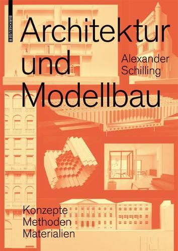 Alexander Schilling Architektur und Modellbau (Tascabile)