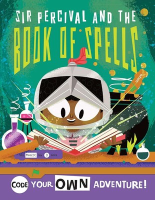 Code Your Own Knight Adventure: Code With Sir Percival and Discover the Book of 