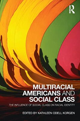 Multiracial Americans and Social Class: The Influence of Social Class on ...