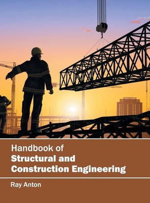 Ray Anton | Handbook of Structural and Construction Engineering | Buch (2016)
