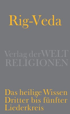 Rig-Veda - Das heilige Wissen | Dritter bis fünfter Liederkreis | Witzel (u. a.)