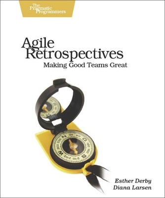 Agile Retrospectives: Making Good Teams Great - paperback Diana Larsen|Ken S...