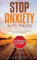 Stop Anxiety In Its Tracks Xolani Kacela Taschenbuch Englisch 2023