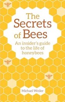 Michael Weiler - Secrets Of Bees An Insider's Guide To The Life O - F31Z