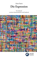 Die Expression | Der Mensch Zwischen Kommunikation Und Ausdruck | Arno Stern