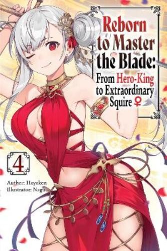 Hayaken Carly S Reborn to Master the Blade: From Hero-King to Extrao (Tascabile)