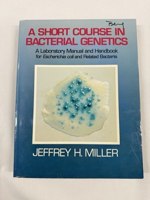 A Short Course in Bacterial Genetics Jeffrey H. Miller 1992 Laboratory Manual