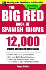 The Big Red Book of Spanish Idioms: 12,000 Sp...
