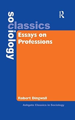 Essays on Professions by Robert Dingwall 9780367603519 NEW Free UK Delivery