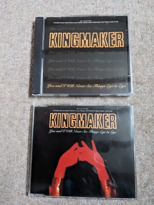 KINGMAKER YOU AND I WILL NEVER SEE EYE TO EYE - Both CD 1 and CD 2 CD Singles