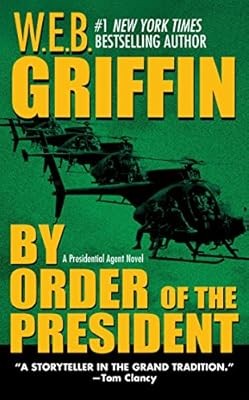 By Order of the President (Presidential Agent Novels), Griffin, W E B, Used; Goo