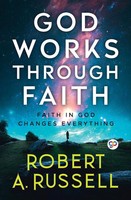 GOD Works Through Faith | Robert A. Russell (U. A.) | Taschenbuch | Englisch