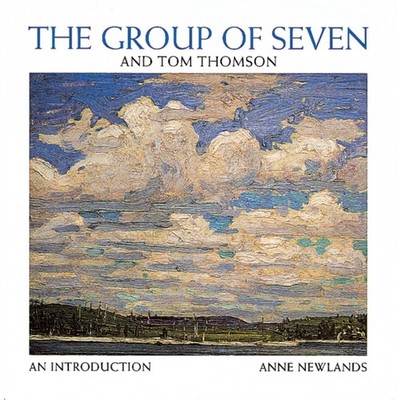 Group of Seven and Tom Thompson by Anne Newlands PAPERBACK 9781895565546