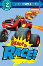Ready to Race! (Blaze and the Monster Machines) (Step into Reading)