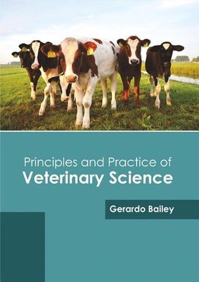 Principles and Practice of Veterinary Science by Gerardo Bailey (English) Hardco