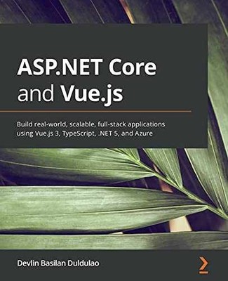 ASP.NET Core and Vue.js: - Paperback, by Duldulao Devlin Basilan - Very Good