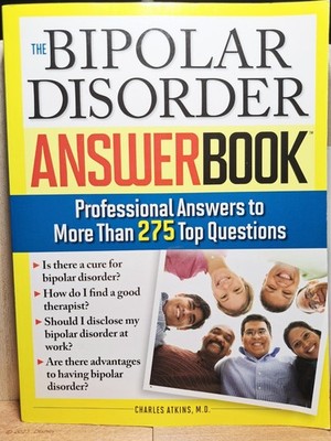 The Bipolar Disorder Answer Book by Charles Atkins M.D. 2007 Paperback