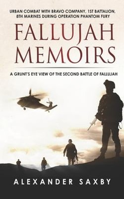Fallujah Memoirs : A Grunt's Eye View of the Second Battle of Fal