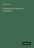Daniel Carey | Circumstantial Evidences Of Christianity | Taschenbuch | Englisch