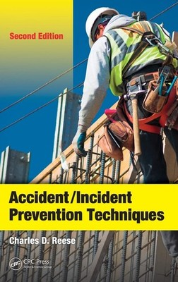 Accident/Incident Prevention Techniques by Charles D. Reese