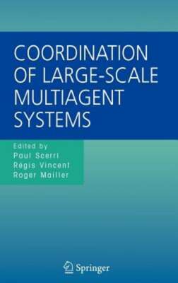 Coordination of Large-Scale Multiagent Systems by Paul Scerri: New