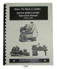 South Bend Lathe Operators Manual for All 1906-1940 year model Lathes  #1333