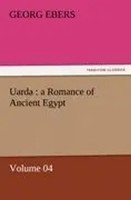 Georg Ebers | Uarda : A Romance Of Ancient Egypt - Volume 04 | Taschenbuch
