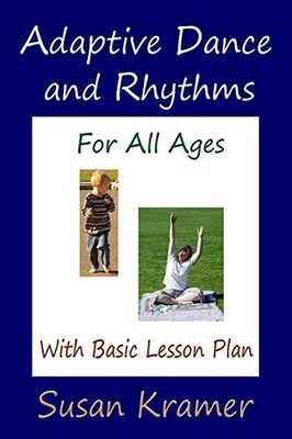 Adaptive Dance and Rhythms for All Ages with Basic Lesson Plan S