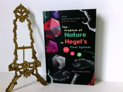 The Problem of Nature in Hegel's Final System (New Perspectives in Ontology) Fur