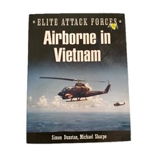 Elite Attack Forces: Airborne in Vietnam by Simon Dunstan Michael Sharpe War�