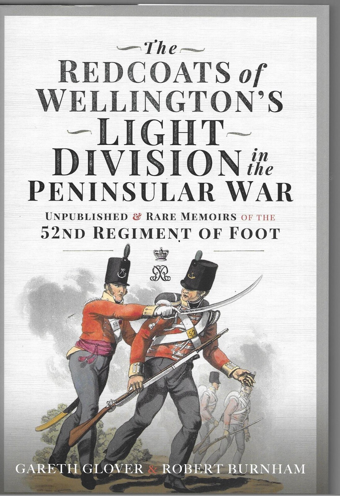 The Redcoats of Wellington's Light Division in the Peninsular War New Hardback
