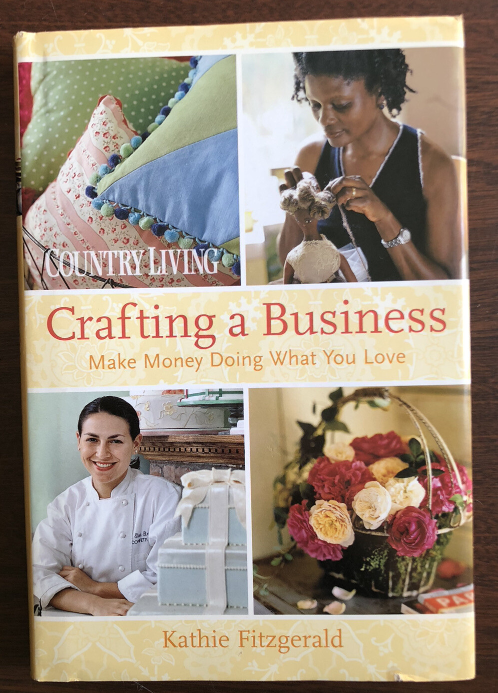 Crafting a Business Make Money Doing What You Love, Country Living Magazine,EUC