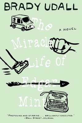 The Miracle Life of Edgar Mint Brady Udall Taschenbuch Englisch 2012