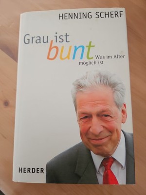 Henning Scherf, Grau ist bunt - Was im Alter möglich ist - gebundene Ausgabe