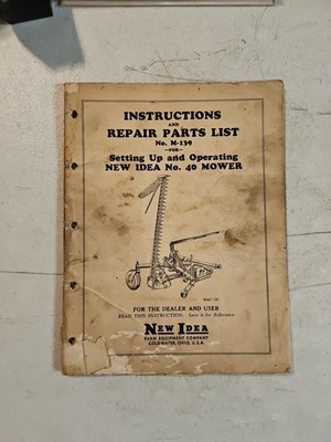 New Idea No. 40 Mower Instructions And Repair Parts List 