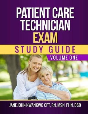 Patient Care Technician Exam Study Guide: Volume One by Jane John-Nwankwo (Engli
