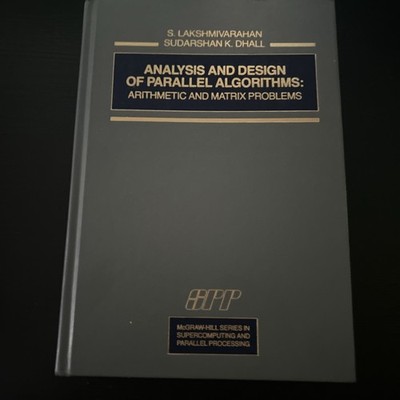 ANALYSIS AND DESIGN OF PARALLEL ALGORITHMS: ARITHMETIC AND By S. Lakshmivarahan
