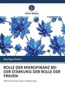 Shailaja Kheni | Rolle DER Mikrofinanz BEI DER StÄRkung DER Rolle DER Frauen