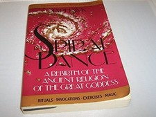 Spiral Dance: A Rebirth of the Ancient Religion of the