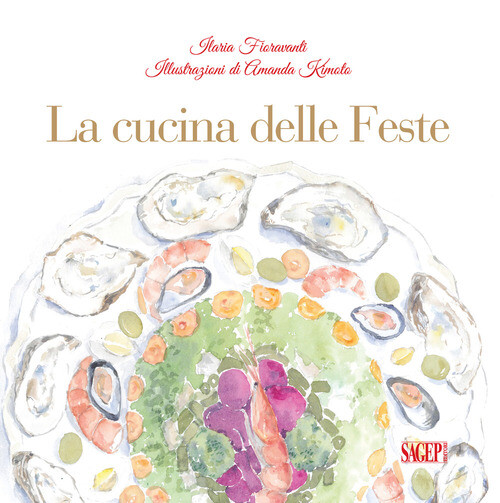 CUCINA DELLE FESTE (LA) FIORAVANTI ILARIA