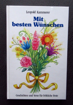 Mit besten Wünschen - Gedichte und Verse für fröhliche Feste -- Leopold Kammerer