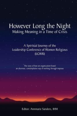 However Long the Night: Making Meaning in a Time of Crisis: A Spiritual Journey