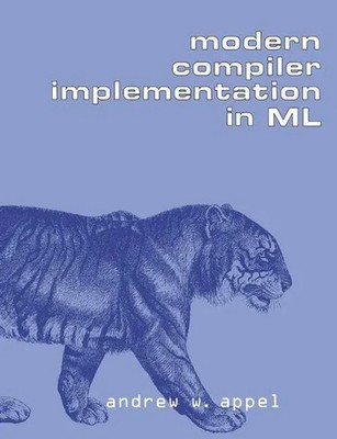 Andrew W. Appel (u. a.) | Modern Compiler Implementation in ML | Taschenbuch