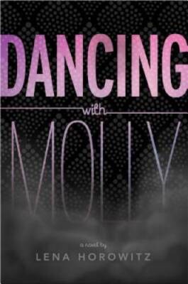 Dancing with Molly - Hardcover By Horowitz, Lena - GOOD