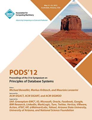PODS 12 Proceedings of the 31st Symposium on Principles of Database Systems    