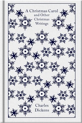 Charles Dickens A Christmas Carol and Other Christmas Writings